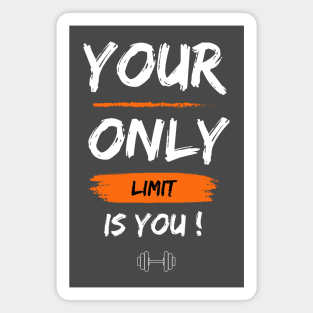 Your only limit is you, fitness motivation Magnet